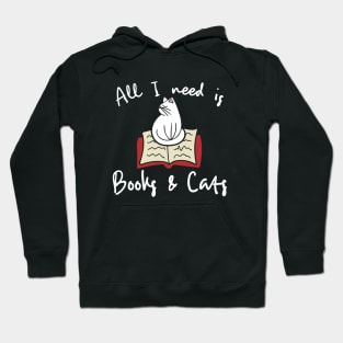 All I need is books and cats Hoodie